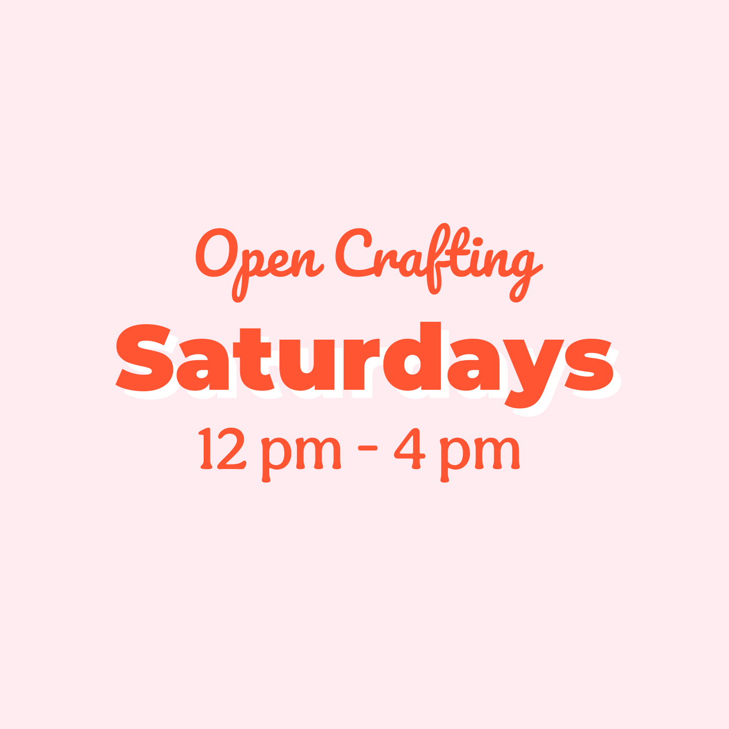 Open Crafting Hours: Saturdays