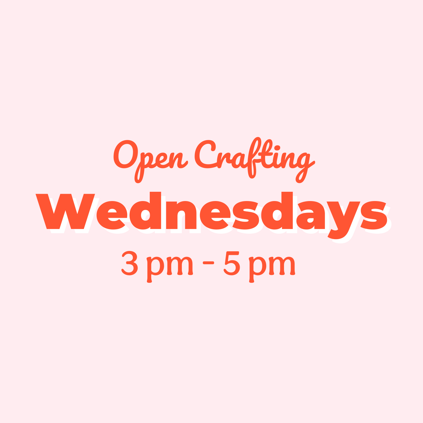 Open Crafting Hours: Wednesdays