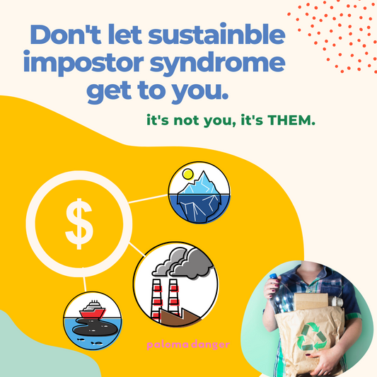 Why sustainable impostor syndrome is a distraction from the real sustainable problem.