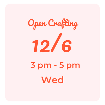 Open Crafting Hours: Wednesdays